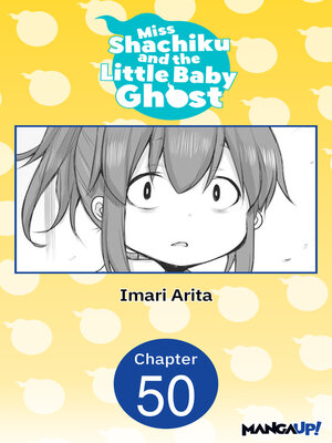 cover image of Miss Shachiku and the Little Baby Ghost, Chapter 50